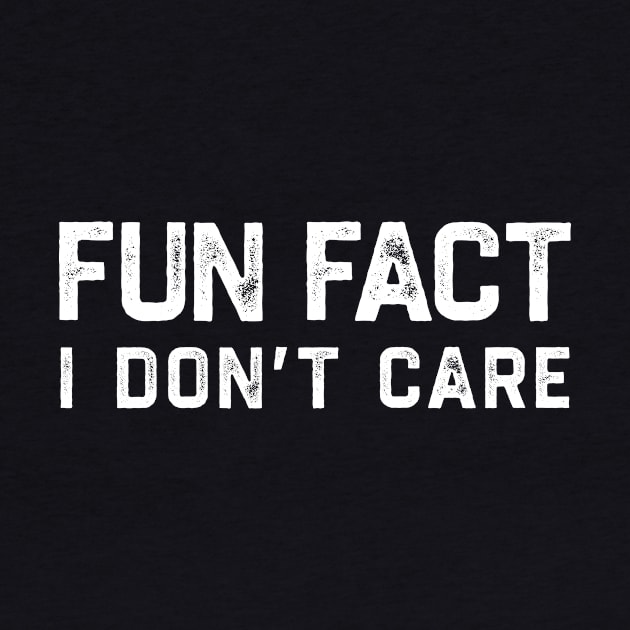 Fun Fact I Dont Care by tiden.nyska